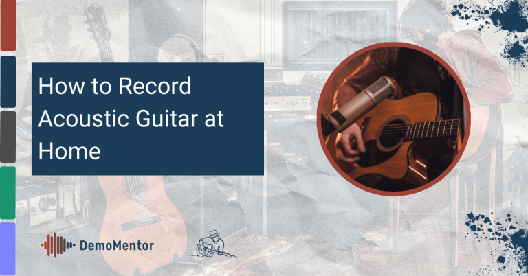 How To Record Acoustic Guitar At Home: Simple Tips For Beginners 10 Recording acoustic guitar at home feature image